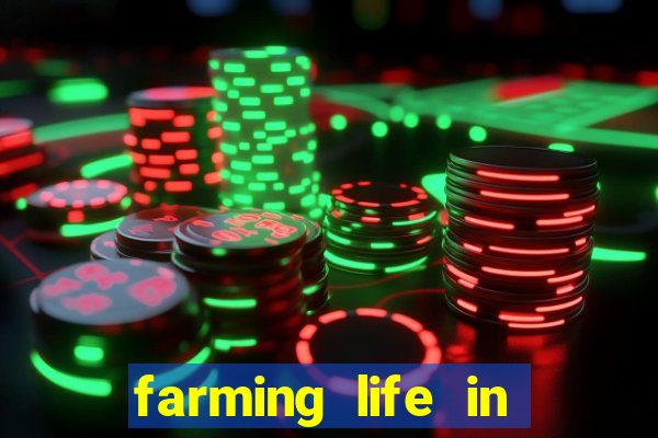 farming life in another world dublado